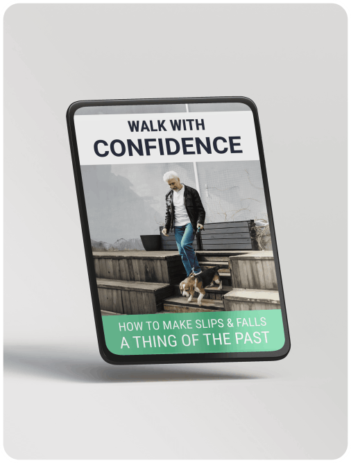 Bonus #2 – Walk with Confidence: How to Make Slips & Falls a Thing of the Past